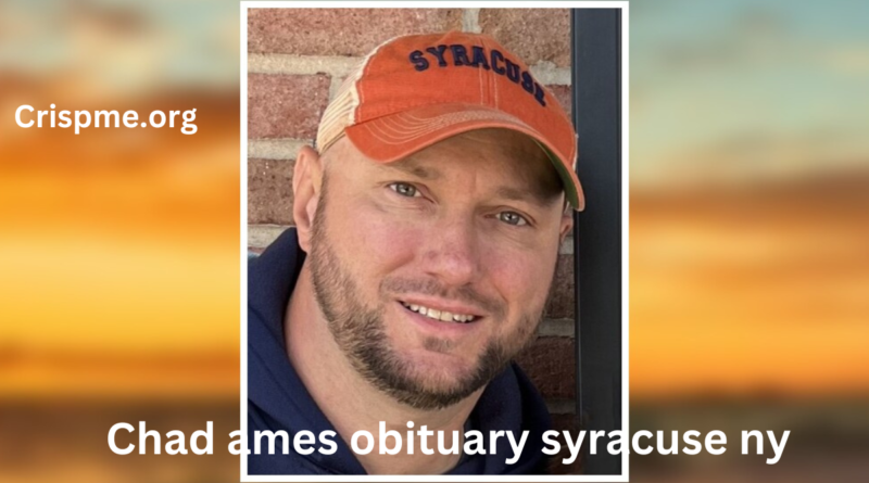 chad ames obituary syracuse ny