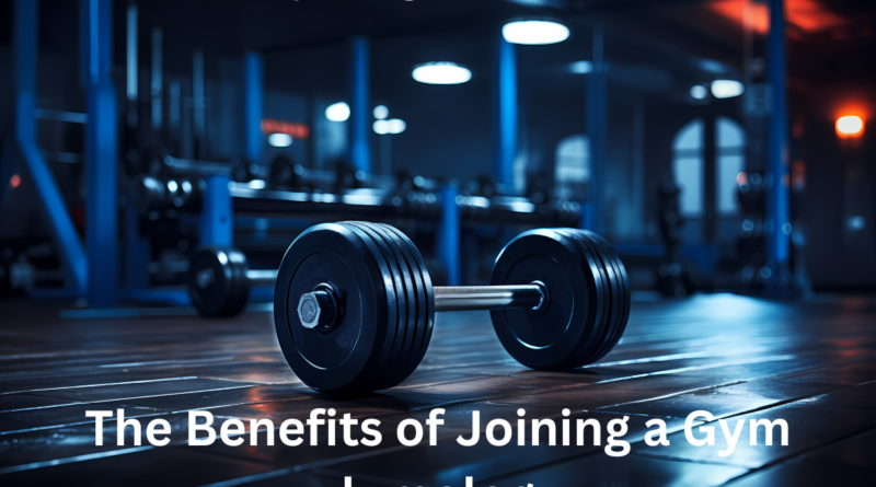 The Benefits of Joining a Gym lumolog