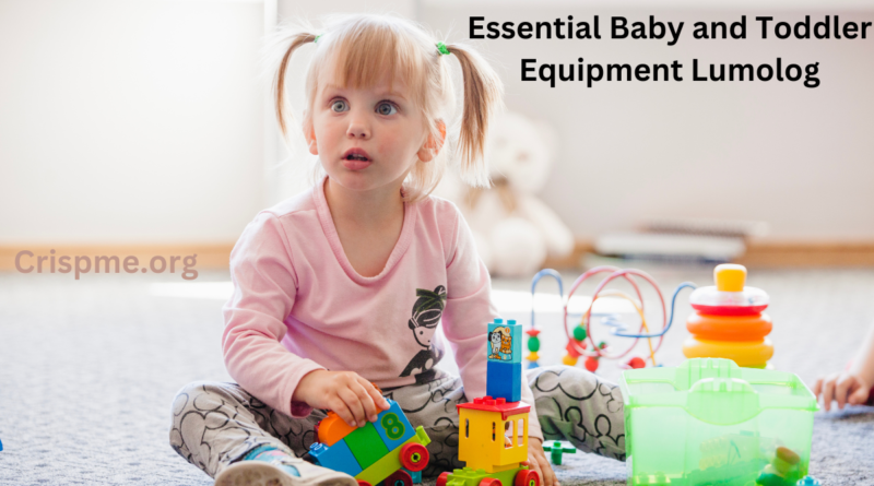 essential baby and toddler equipment lumolog