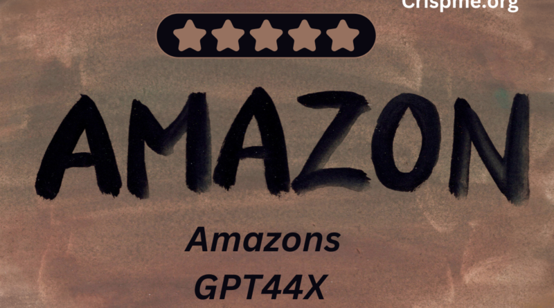 Amazons GPT44X