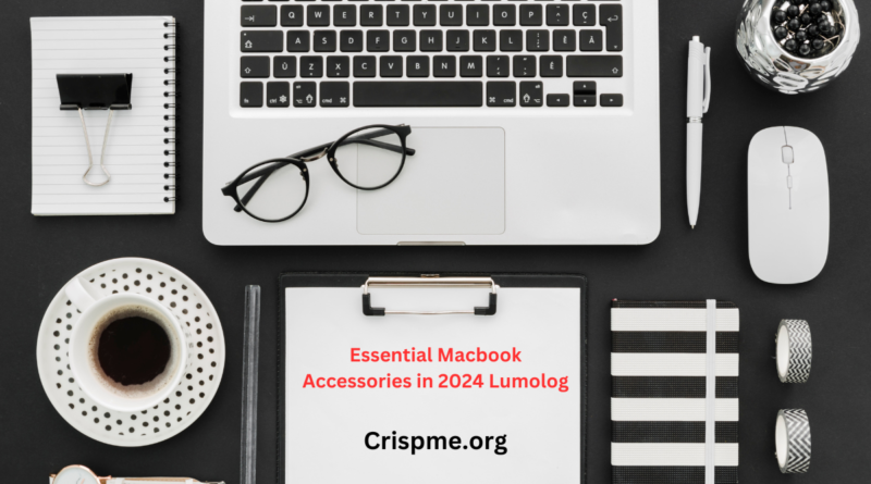 Essential Macbook Accessories in 2024 Lumolog