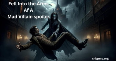 Fell Into the Arms of a Mad Villain spoiler