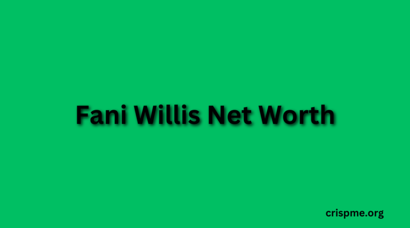 Fani Willis Net Worth